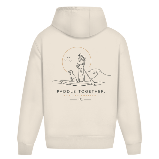 Oversize Hoodie "PADDLE TOGETHER. EXPLORE FOREVER."