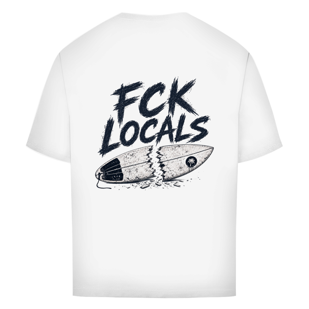 Oversize T-Shirt "FCK LOCALS"