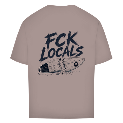 Oversize T-Shirt "FCK LOCALS"