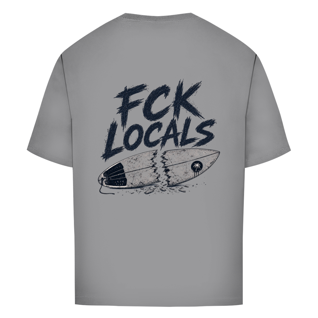 Oversize T-Shirt "FCK LOCALS"