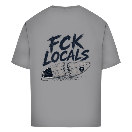 Oversize T-Shirt "FCK LOCALS"
